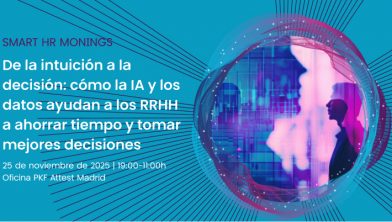 De la intuición a la decisión: cómo la IA y los datos ayudan a los RRHH a ahorrar tiempo y tomar mejores decisiones